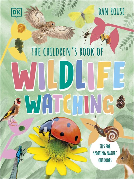 Title details for The Children's Book of Wildlife Watching by Dan Rouse - Available